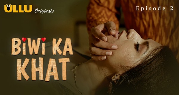 Biwi Ka Khat 2025 Ullu Hindi porn Web Series Episode 2