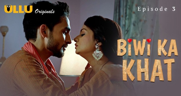 Biwi Ka Khat 2025 Ullu Hindi porn Web Series Episode 3